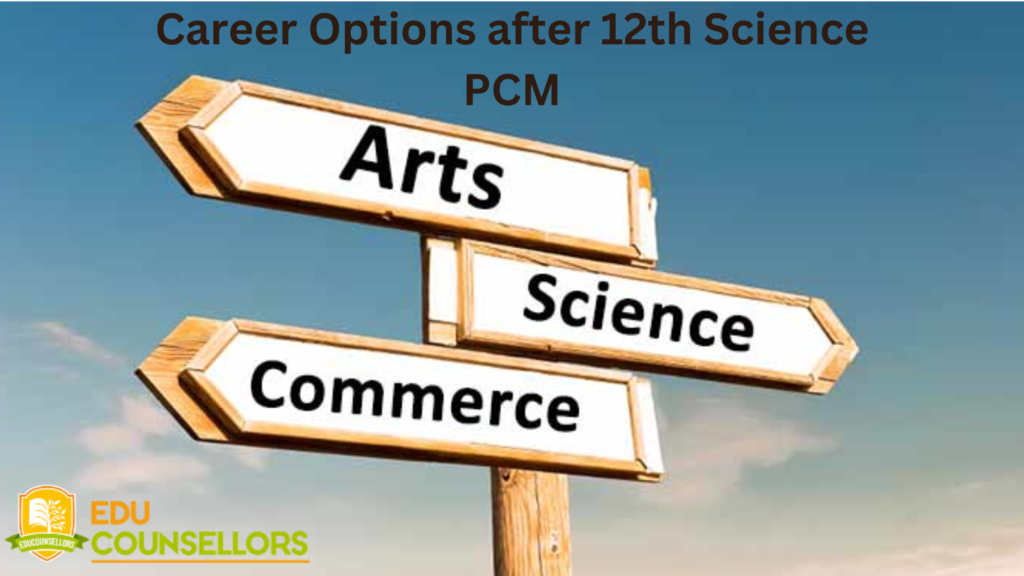 Career Options After 12th Science Pcm Exploring The Pathways To Success Educounsellors 